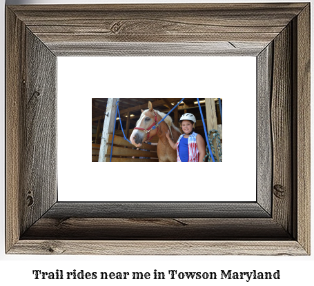 trail rides near me in Towson, Maryland